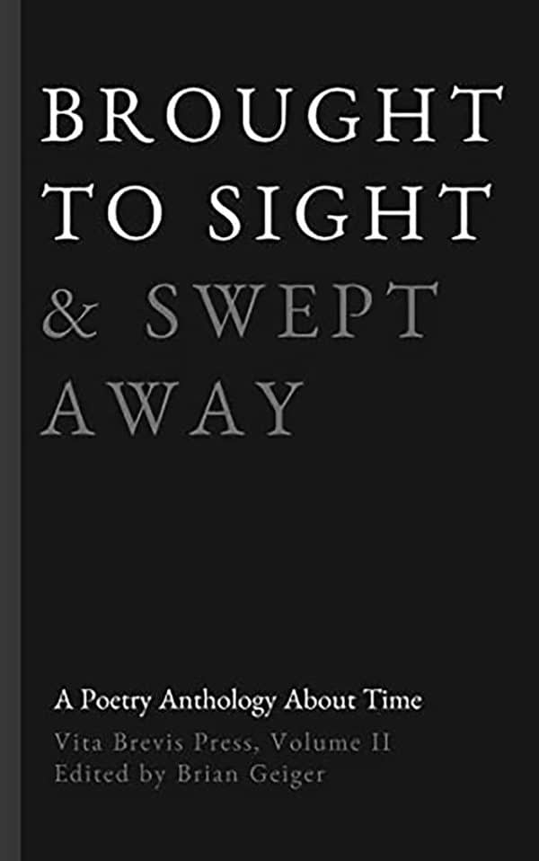 ‘Briefly I Lived’ Published in Bestselling Brought to Sight & Swept Away Poetry Anthology!